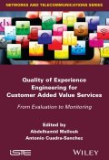 Quality of Experience Engineering for Customer Added Value Services. From Evaluation to Monitoring ()