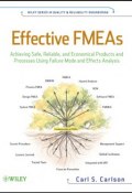 Effective FMEAs. Achieving Safe, Reliable, and Economical Products and Processes using Failure Mode and Effects Analysis ()