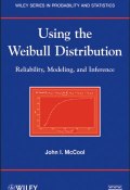 Using the Weibull Distribution. Reliability, Modeling, and Inference ()