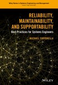 Reliability, Maintainability, and Supportability. Best Practices for Systems Engineers ()