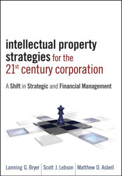 Книга "Intellectual Property Strategies for the 21st Century Corporation. A Shift in Strategic and Financial Management" – 