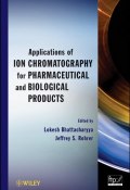 Applications of Ion Chromatography in the Analysis of Pharmaceutical and Biological Products ()