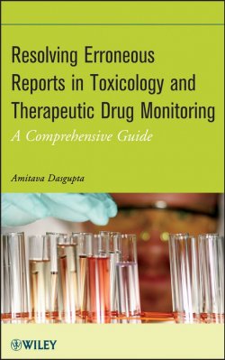 Книга "Resolving Erroneous Reports in Toxicology and Therapeutic Drug Monitoring. A Comprehensive Guide" – 