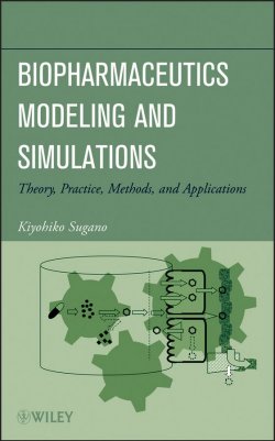 Книга "Biopharmaceutics Modeling and Simulations. Theory, Practice, Methods, and Applications" – 