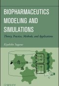 Biopharmaceutics Modeling and Simulations. Theory, Practice, Methods, and Applications ()