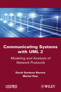 Книга "Communicating Systems with UML 2. Modeling and Analysis of Network Protocols" – 