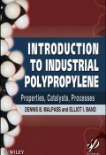 Introduction to Industrial Polypropylene. Properties, Catalysts Processes ()