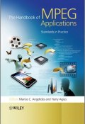 The Handbook of MPEG Applications. Standards in Practice ()