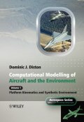Computational Modelling and Simulation of Aircraft and the Environment, Volume 1. Platform Kinematics and Synthetic Environment ()