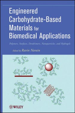 Книга "Engineered Carbohydrate-Based Materials for Biomedical Applications. Polymers, Surfaces, Dendrimers, Nanoparticles, and Hydrogels" – 