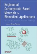 Engineered Carbohydrate-Based Materials for Biomedical Applications. Polymers, Surfaces, Dendrimers, Nanoparticles, and Hydrogels ()