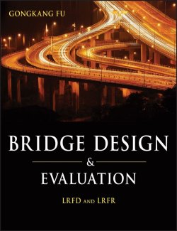 Книга "Bridge Design and Evaluation. LRFD and LRFR" – 