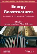 Energy Geostructures. Innovation in Underground Engineering ()