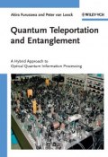 Quantum Teleportation and Entanglement. A Hybrid Approach to Optical Quantum Information Processing ()