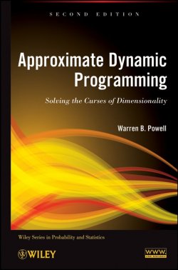 Книга "Approximate Dynamic Programming. Solving the Curses of Dimensionality" – 