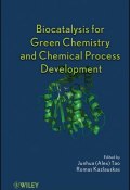 Biocatalysis for Green Chemistry and Chemical Process Development ()