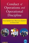Conduct of Operations and Operational Discipline. For Improving Process Safety in Industry ()