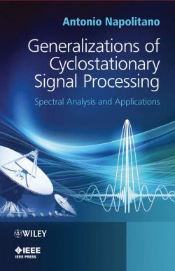 Книга "Generalizations of Cyclostationary Signal Processing. Spectral Analysis and Applications" – 