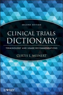 Книга "Clinical Trials Dictionary. Terminology and Usage Recommendations" – 