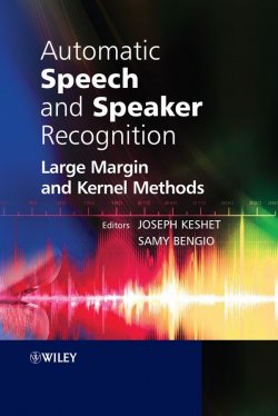 Книга "Automatic Speech and Speaker Recognition. Large Margin and Kernel Methods" – 