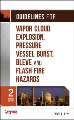 Книга "Guidelines for Vapor Cloud Explosion, Pressure Vessel Burst, BLEVE and Flash Fire Hazards" – 