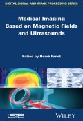 Medical Imaging Based on Magnetic Fields and Ultrasounds ()