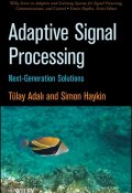 Adaptive Signal Processing. Next Generation Solutions ()