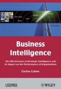 Business Intelligence. The Effectiveness of Strategic Intelligence and its Impact on the Performance of Organizations ()