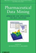 Pharmaceutical Data Mining. Approaches and Applications for Drug Discovery ()
