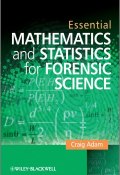 Essential Mathematics and Statistics for Forensic Science ()