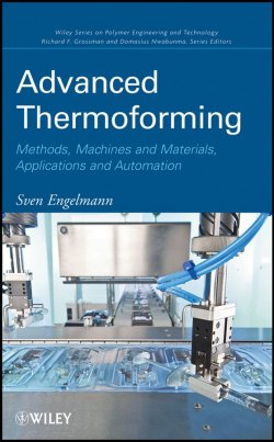 Книга "Advanced Thermoforming. Methods, Machines and Materials, Applications and Automation" – 