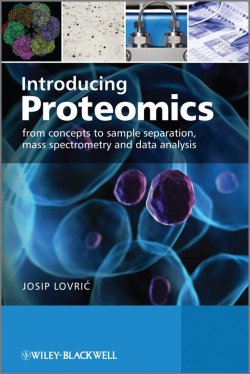 Книга "Introducing Proteomics. From Concepts to Sample Separation, Mass Spectrometry and Data Analysis" – 