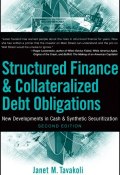 Structured Finance and Collateralized Debt Obligations. New Developments in Cash and Synthetic Securitization ()