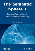 The Semantic Sphere 1. Computation, Cognition and Information Economy ()