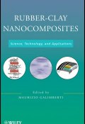 Rubber-Clay Nanocomposites. Science, Technology, and Applications ()