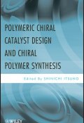 Polymeric Chiral Catalyst Design and Chiral Polymer Synthesis ()