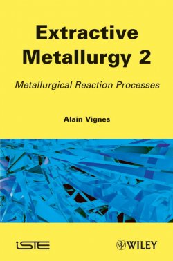 Книга "Extractive Metallurgy 2. Metallurgical Reaction Processes" – 