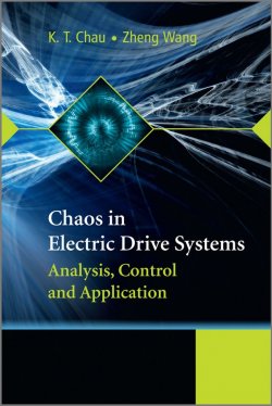 Книга "Chaos in Electric Drive Systems. Analysis, Control and Application" – 