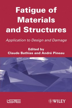 Книга "Fatigue of Materials and Structures. Application to Design" – 