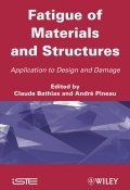 Fatigue of Materials and Structures. Application to Design ()