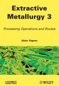 Extractive Metallurgy 3. Processing Operations and Routes ()