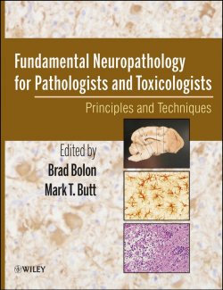 Книга "Fundamental Neuropathology for Pathologists and Toxicologists. Principles and Techniques" – 