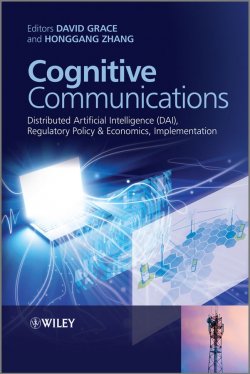 Книга "Cognitive Communications. Distributed Artificial Intelligence (DAI), Regulatory Policy and Economics, Implementation" – 