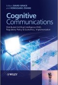 Cognitive Communications. Distributed Artificial Intelligence (DAI), Regulatory Policy and Economics, Implementation ()