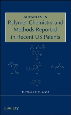 Книга "Advances in Polymer Chemistry and Methods Reported in Recent US Patents" – 