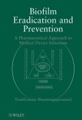 Biofilm Eradication and Prevention. A Pharmaceutical Approach to Medical Device Infections ()