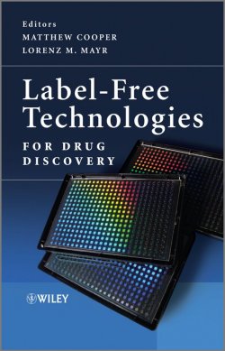 Книга "Label-Free Technologies For Drug Discovery" – 