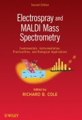 Electrospray and MALDI Mass Spectrometry. Fundamentals, Instrumentation, Practicalities, and Biological Applications ()