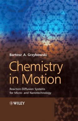 Книга "Chemistry in Motion. Reaction-Diffusion Systems for Micro- and Nanotechnology" – 