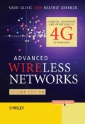 Advanced Wireless Networks. Cognitive, Cooperative & Opportunistic 4G Technology ()